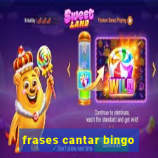 frases cantar bingo